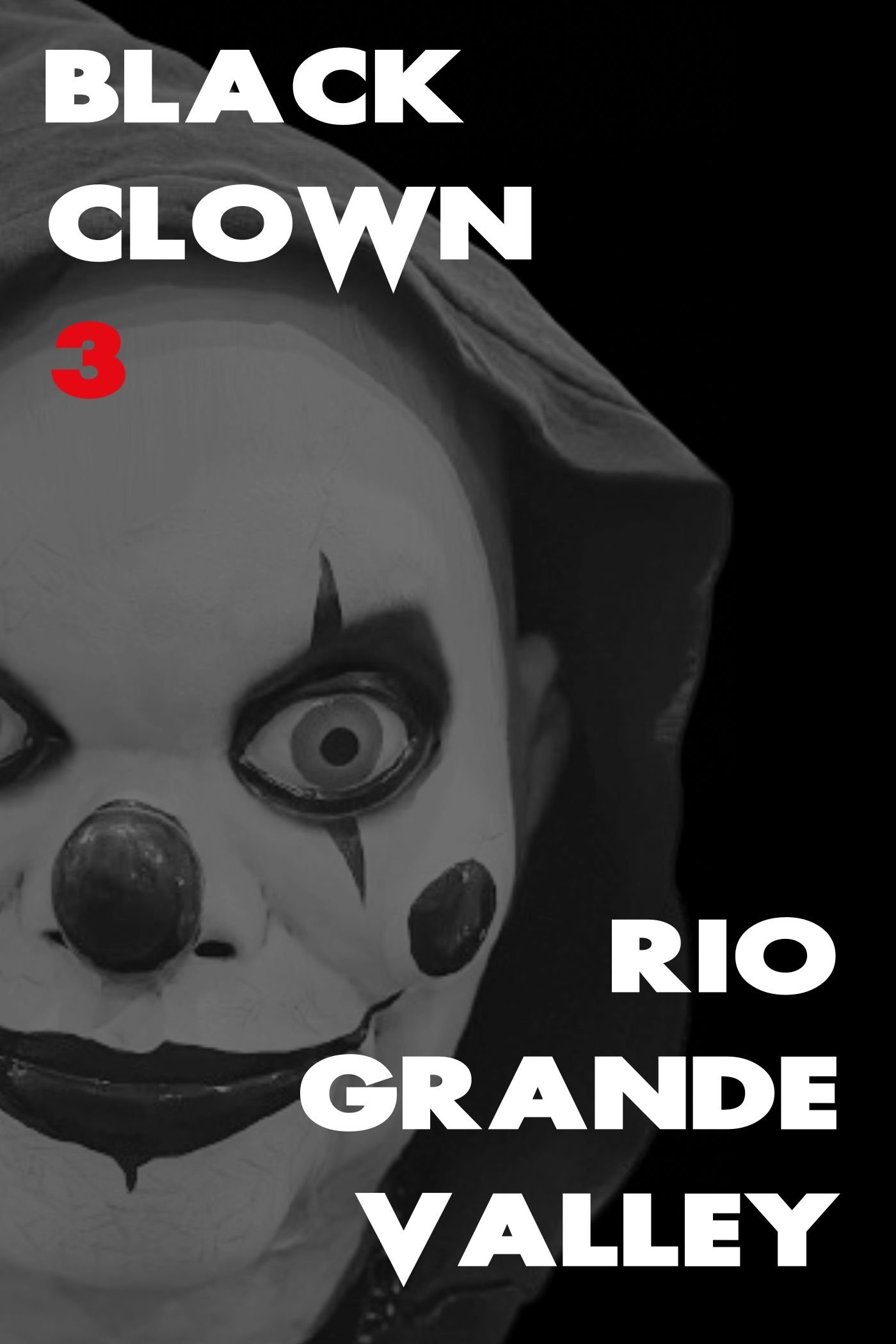Black Clown 3: Rio Grande Valley (2025) poster - Allmovieland.com Black Clown 3: Rio Grande Valley (2025) poster - Allmovieland.com